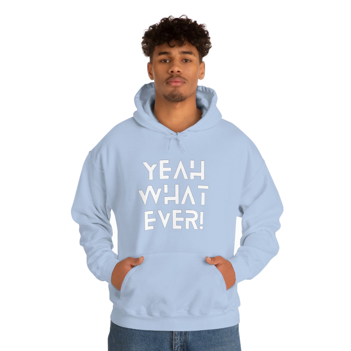 Yeah What Ever Unisex Heavy Blend™ Hooded Sweatshirt