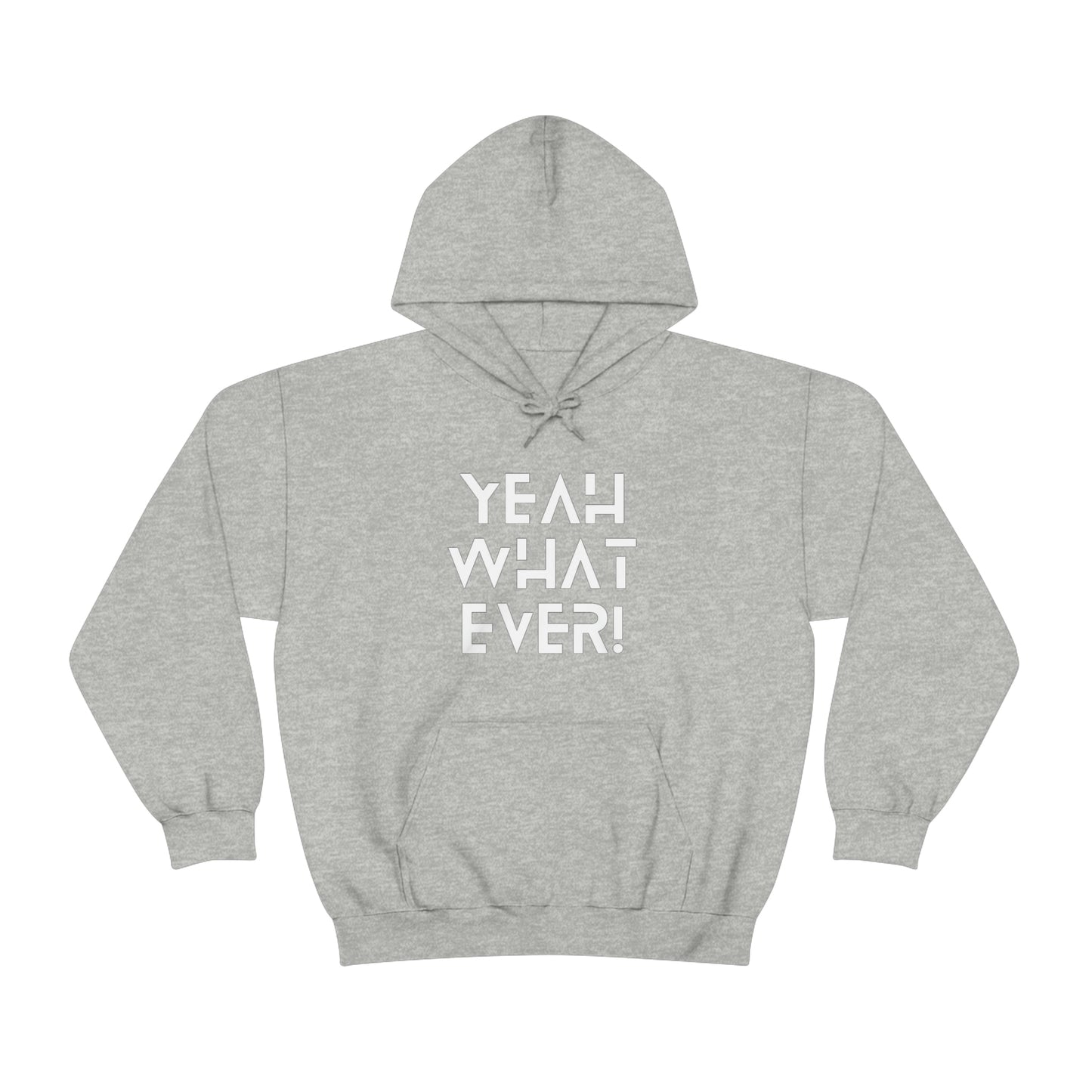 Yeah What Ever Unisex Heavy Blend™ Hooded Sweatshirt