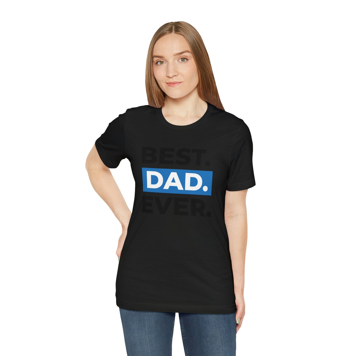 Best Dad Ever Unisex Jersey Short Sleeve Tee