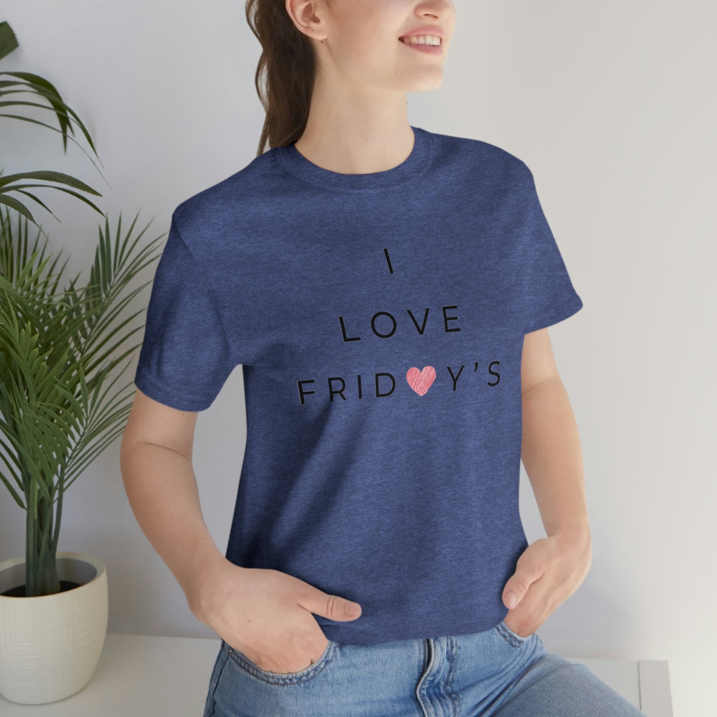 I Love Fridays Unisex Jersey Short Sleeve Tee