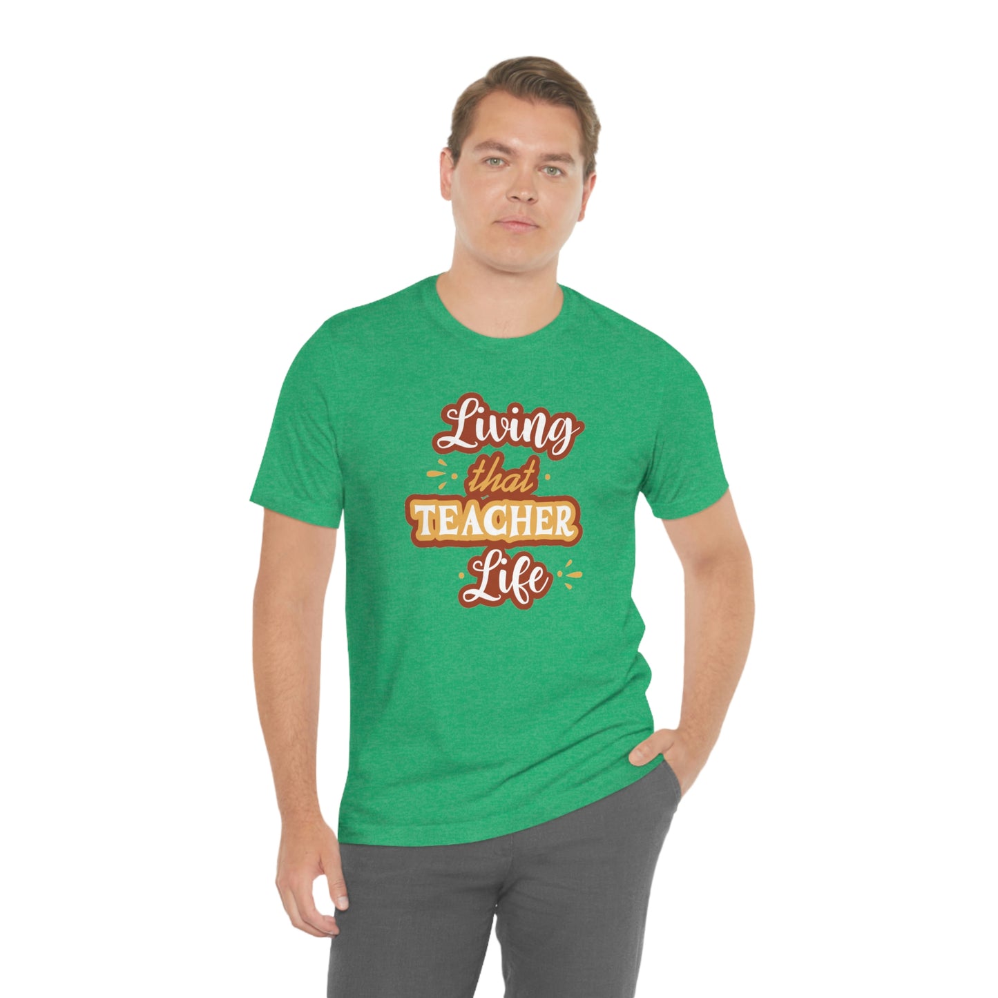 Living That Teacher Life Unisex Jersey Short Sleeve Tee