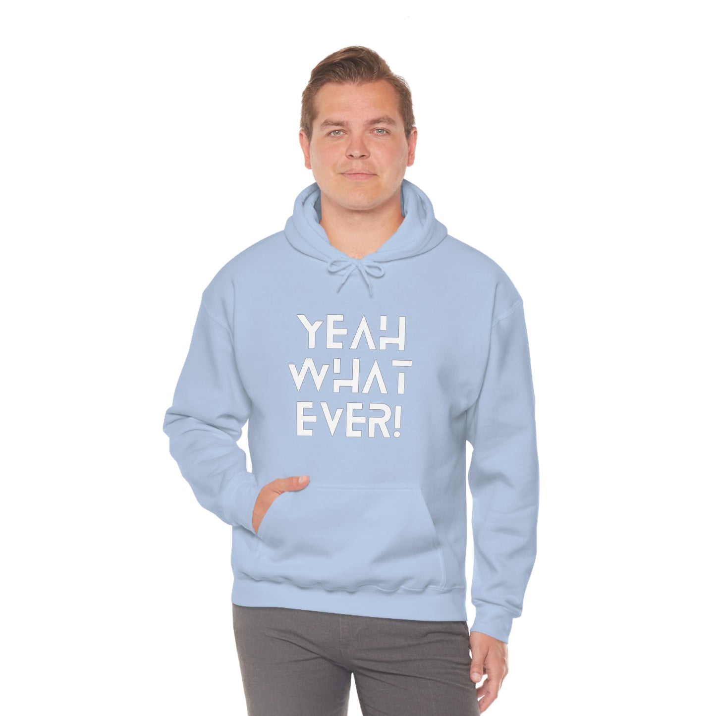 Yeah What Ever Unisex Heavy Blend™ Hooded Sweatshirt