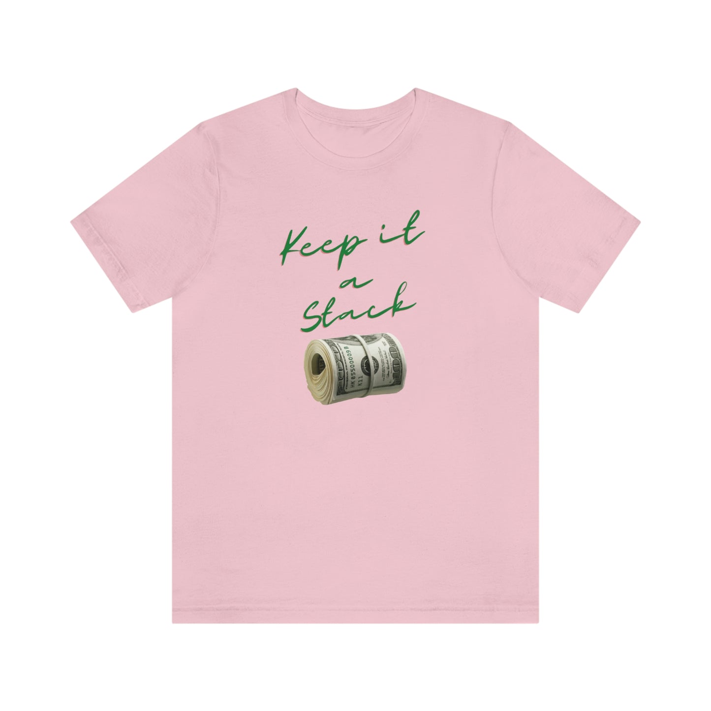 Keep It A Stack Unisex Jersey Short Sleeve Tee