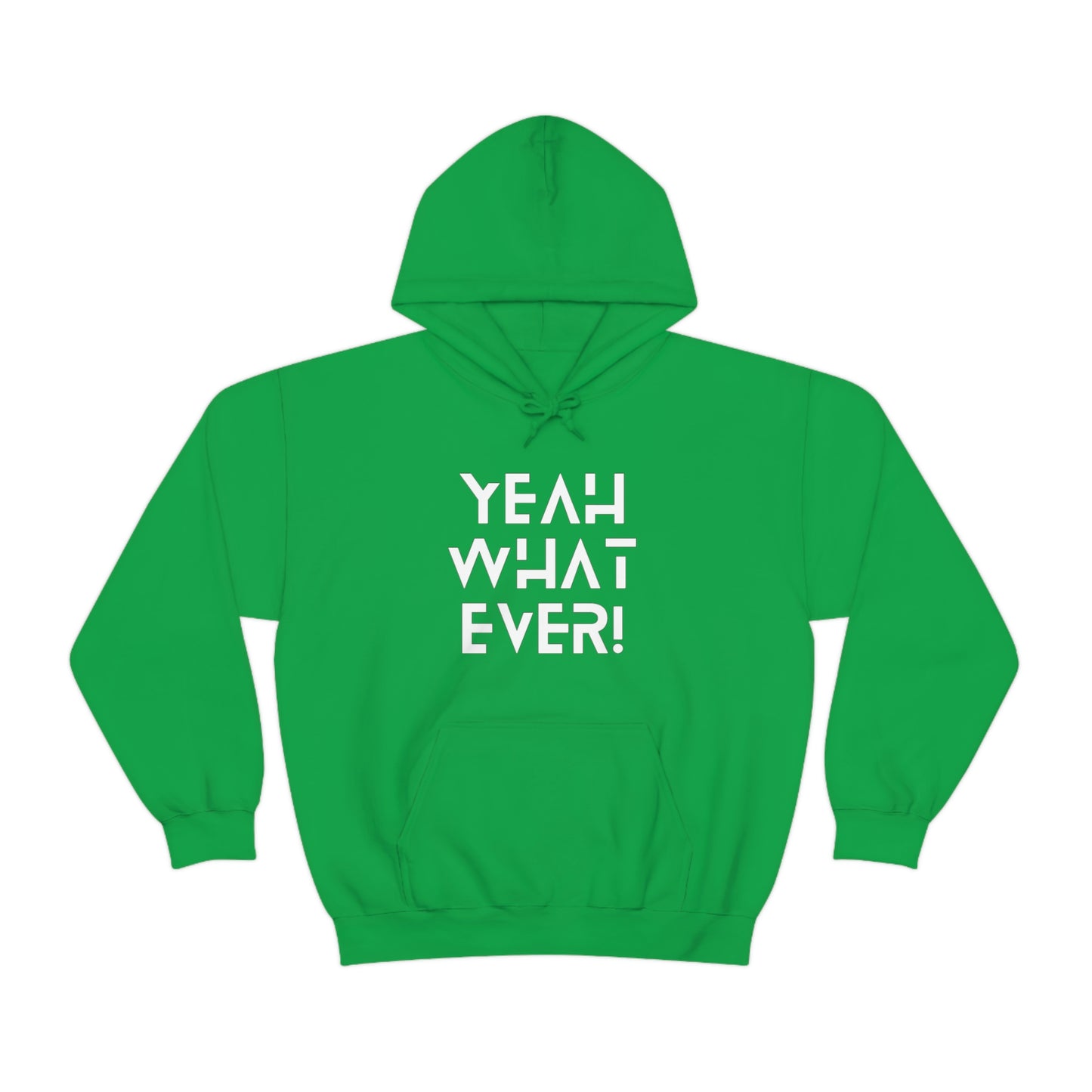 Yeah What Ever Unisex Heavy Blend™ Hooded Sweatshirt