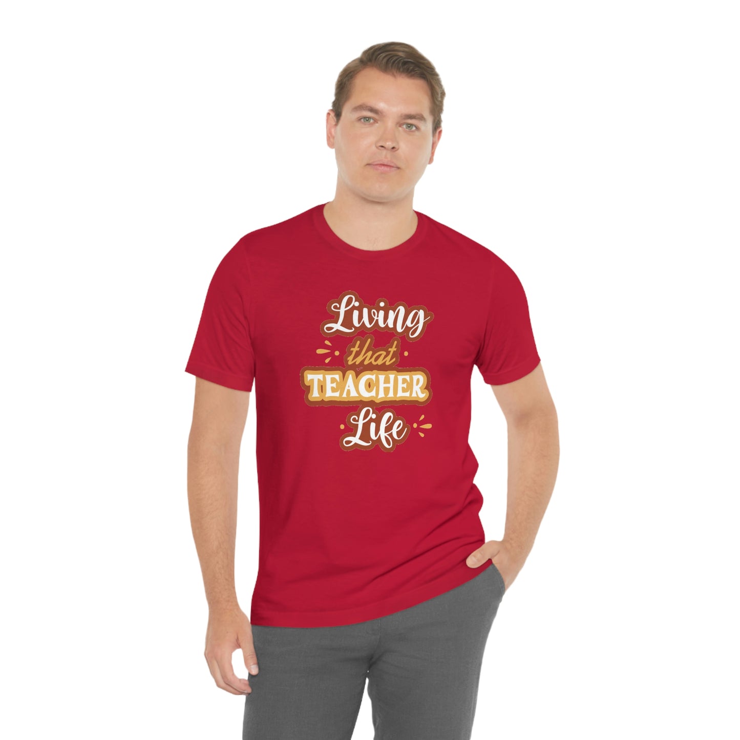 Living That Teacher Life Unisex Jersey Short Sleeve Tee