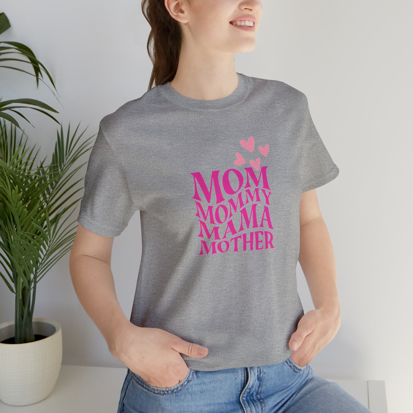 Mom, Mommy, Mama, Mother Unisex Jersey Short Sleeve Tee