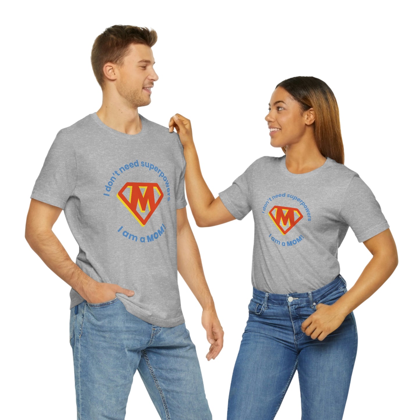 Don’t Need Superpowers I’m a Mom Unisex Jersey Short Sleeve Tee